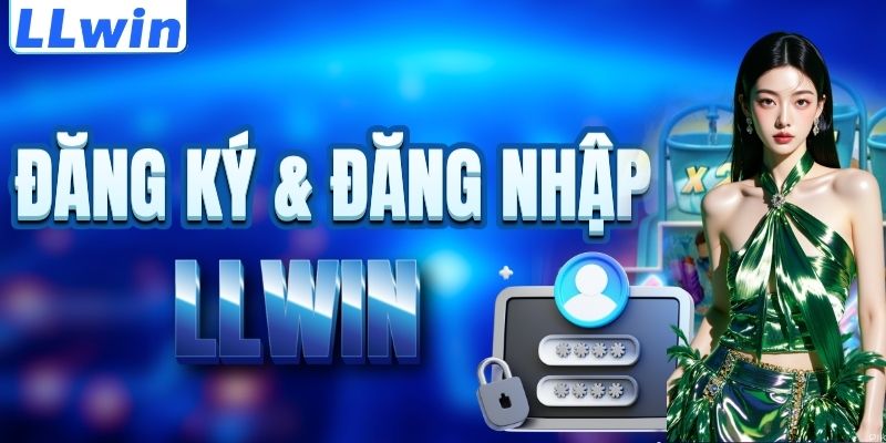 LLwin – Truy Cập Sảnh Coinhub Chính Thức Của LLwin > Đăng Ký Thưởng 88K 15 Cách đăng ký & đăng nhập LLWIN